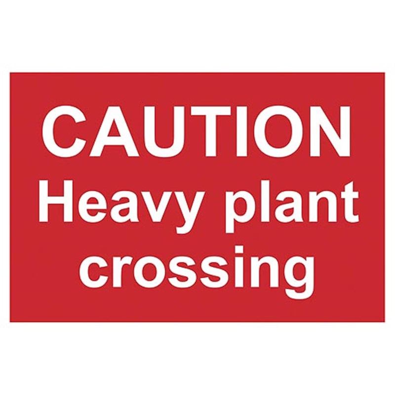 'Caution Heavy Plant Crossing' Safety Sign (400 x 600 x 4mm Correx)
